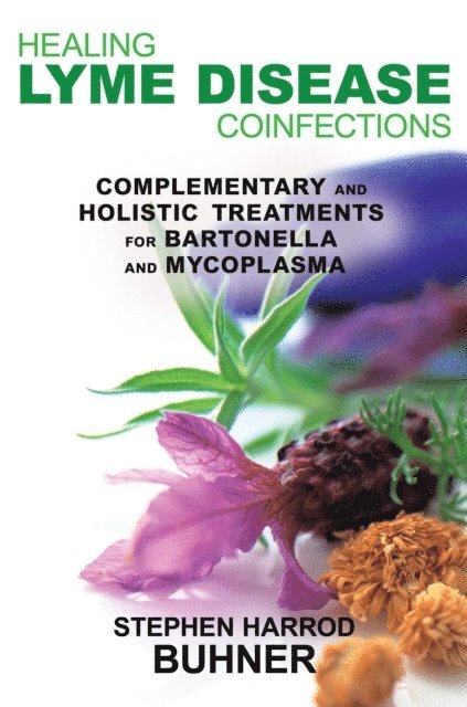 Stephen Harrod Buhner - Healing Lyme Disease Coinfections, E-bok