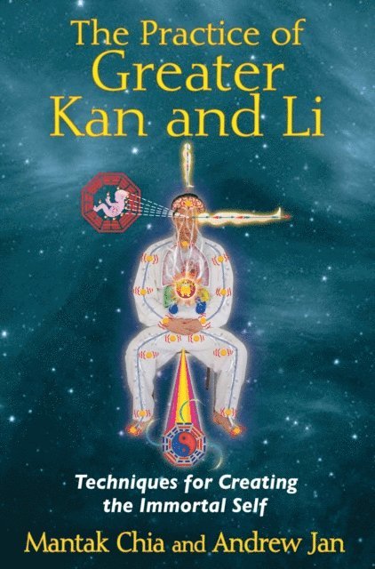 Andrew Jan, Mantak Chia - Practice of Greater Kan and Li, E-bok