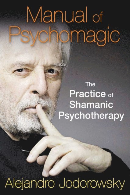 Alejandro Jodorowsky - Manual of Psychomagic, E-bok
