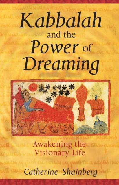 Catherine Shainberg - Kabbalah and the Power of Dreaming, E-bok