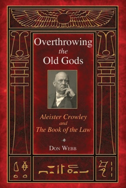 Don Webb - Overthrowing the Old Gods, E-bok