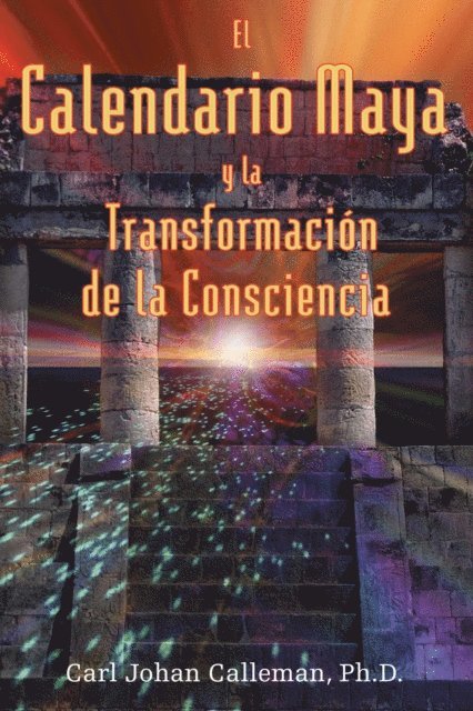 Carl Johan Calleman - El Calendario Maya y la Transformación de la Consciencia, E-bok