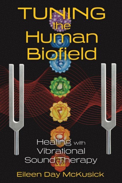 Eileen Day McKusick - Tuning the Human Biofield, E-bok