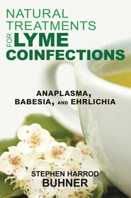 Stephen Harrod Buhner - Natural Treatments for Lyme Coinfections, E-bok