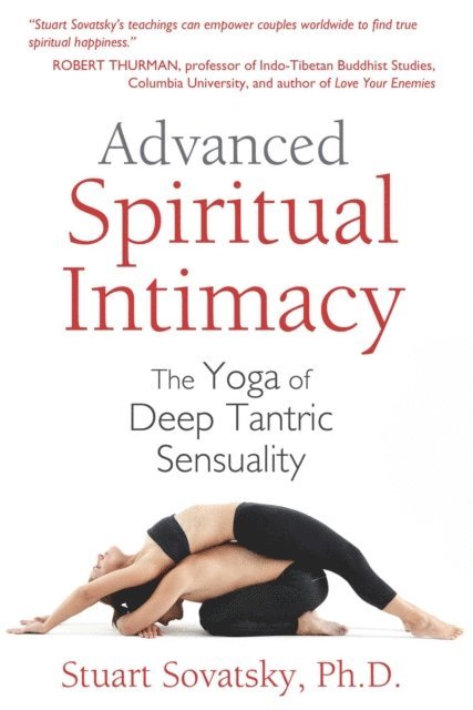 Stuart Sovatsky - Advanced Spiritual Intimacy, E-bok