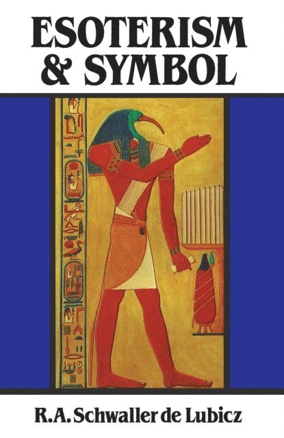 R. A. Schwaller de Lubicz - Esoterism and Symbol, E-bok