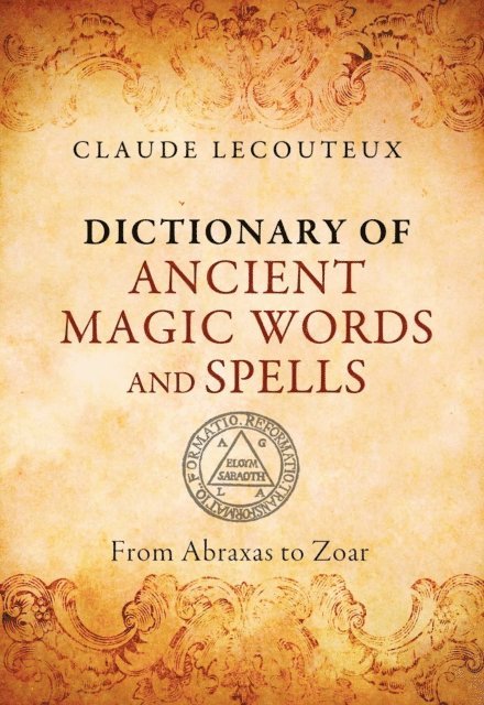 Claude Lecouteux - Dictionary of Ancient Magic Words and Spells, E-bok