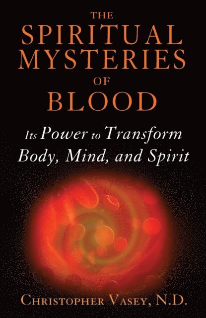 Christopher Vasey - Spiritual Mysteries of Blood, E-bok
