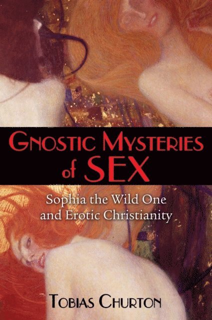 Tobias Churton - Gnostic Mysteries of Sex, E-bok