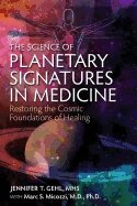 Jennifer T. Gehl - Science of Planetary Signatures in Medicine, Häftad