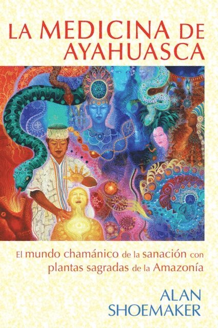 Alan Shoemaker - La medicina de ayahuasca, E-bok