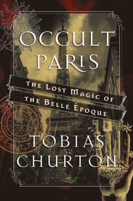 Tobias Churton - Occult Paris, E-bok