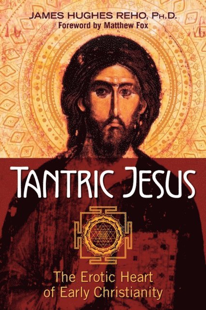 James Hughes Reho - Tantric Jesus, E-bok