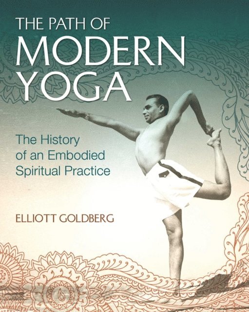 Elliott Goldberg - Path of Modern Yoga, E-bok