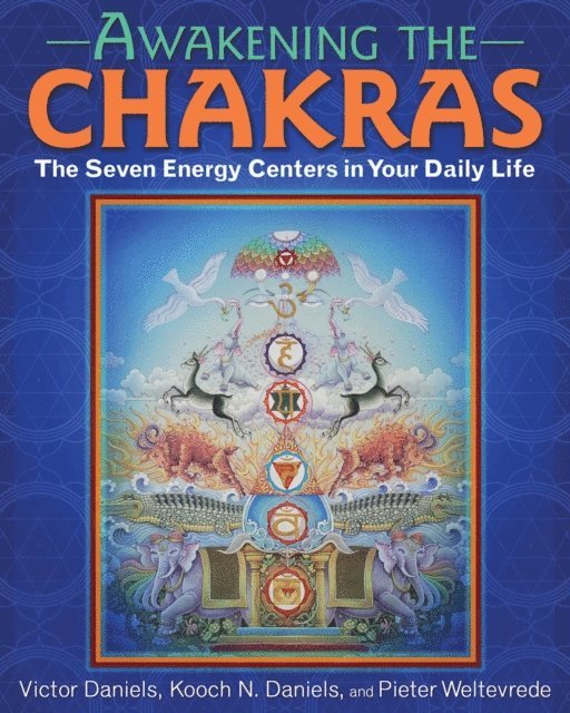 Pieter Weltevrede, Kooch N. Daniels, Victor Daniels - Awakening the Chakras, E-bok