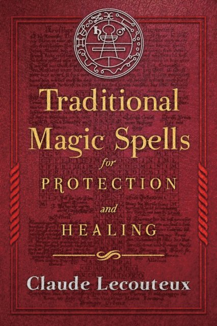 Claude Lecouteux - Traditional Magic Spells for Protection and Healing, E-bok