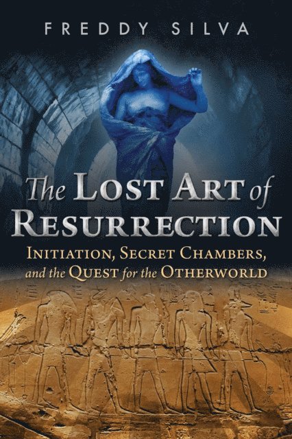 Freddy Silva - Lost Art of Resurrection, E-bok