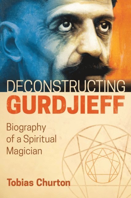 Tobias Churton - Deconstructing Gurdjieff, E-bok