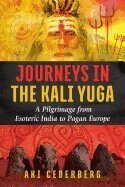 Aki Cederberg - Journeys in the Kali Yuga, Häftad