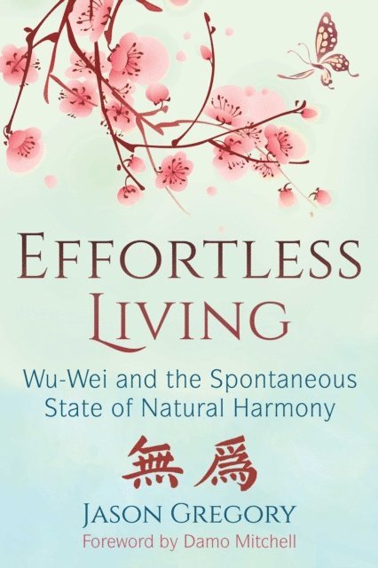 Jason Gregory - Effortless Living, E-bok