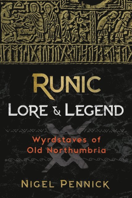 Nigel Pennick - Runic Lore and Legend, E-bok