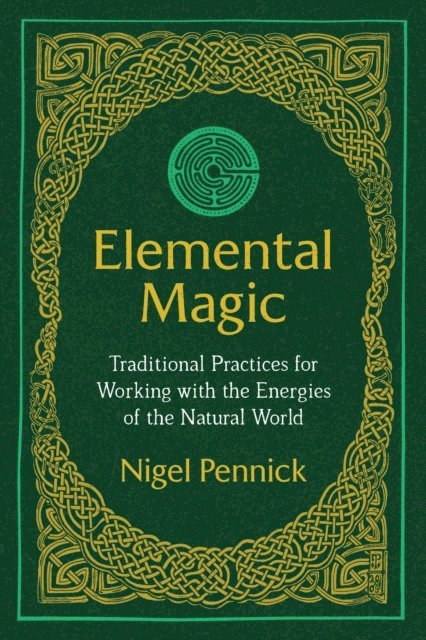 Nigel Pennick - Elemental Magic, E-bok