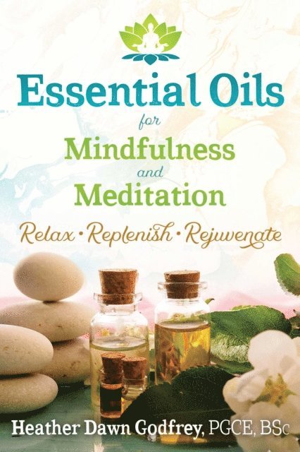 Heather Dawn Godfrey - Essential Oils for Mindfulness and Meditation, E-bok