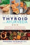 Marianne Teitelbaum - Healing the Thyroid with Ayurveda, Häftad