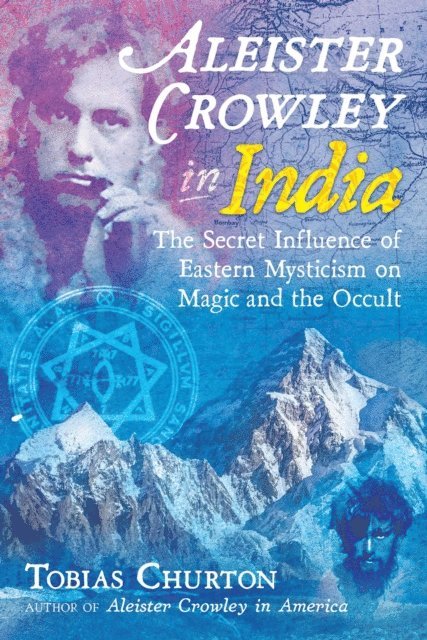 Tobias Churton - Aleister Crowley in India, E-bok