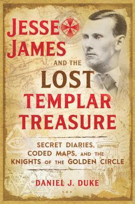 Daniel J. Duke - Jesse James and the Lost Templar Treasure, Häftad