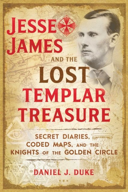 Daniel J. Duke - Jesse James and the Lost Templar Treasure, E-bok