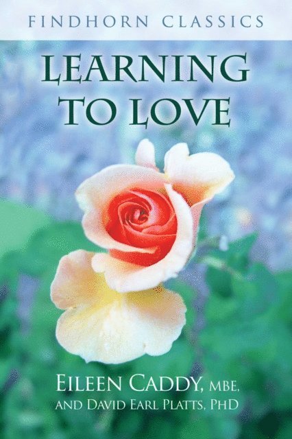David Earl Platts, Eileen Caddy - Learning to Love, E-bok