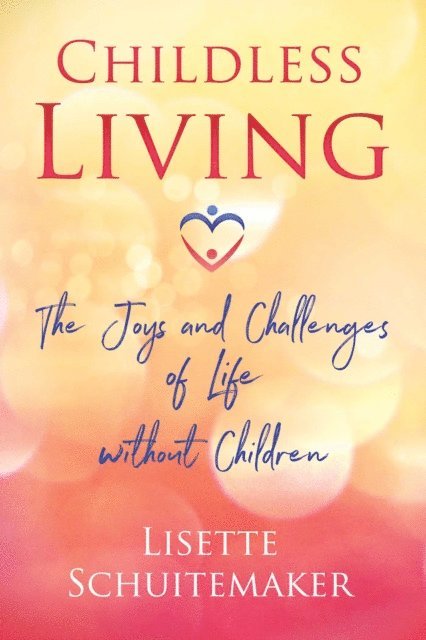 Lisette Schuitemaker - Childless Living, E-bok