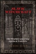 Natasha Helvin - Slavic Witchcraft, Häftad