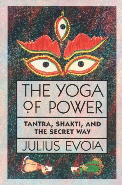 Julius Evola - Yoga of Power, E-bok