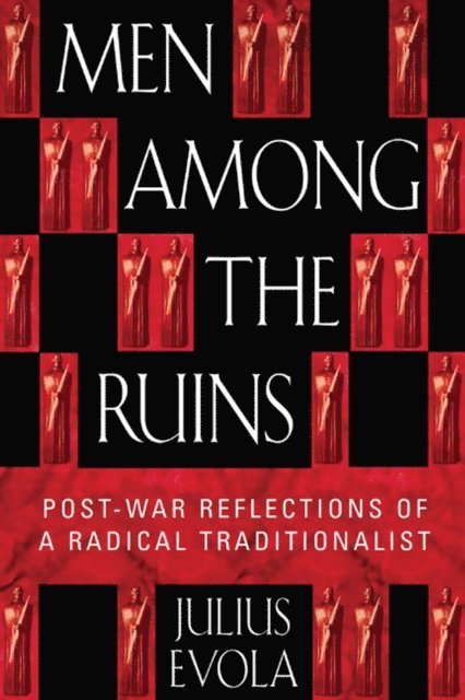 Julius Evola - Men Among the Ruins, E-bok