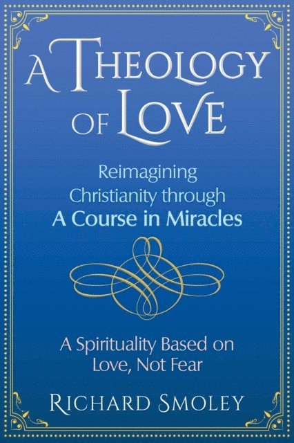 Richard Smoley - Theology of Love, E-bok