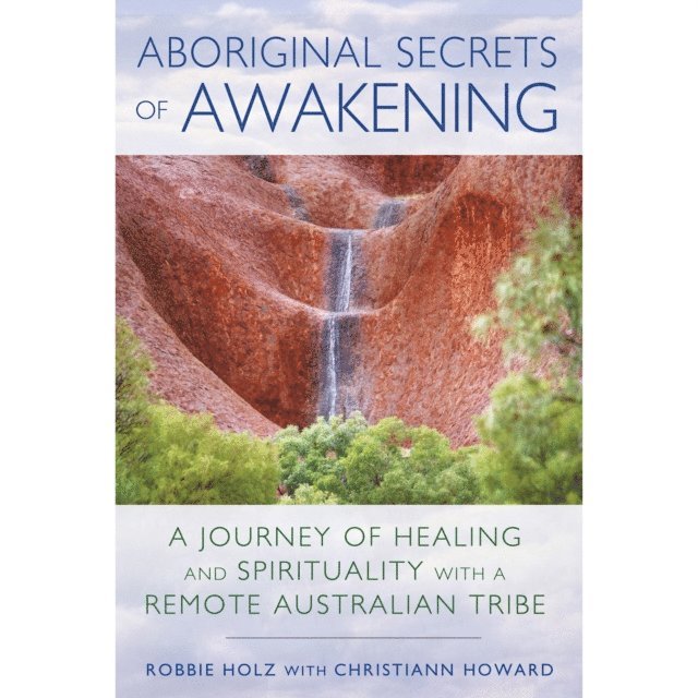 Robbie Holz - Aboriginal Secrets of Awakening, Ljudbok