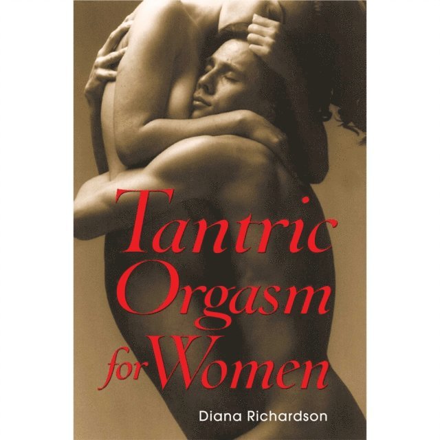 Diana Richardson - Tantric Orgasm for Women, Ljudbok