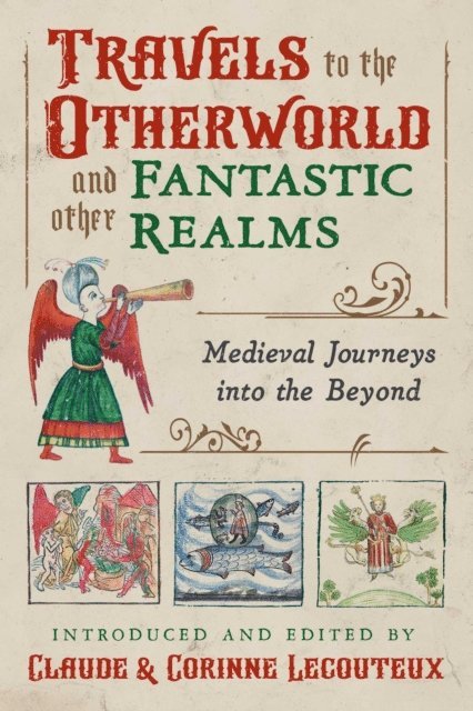 Corinne Lecouteux, Claude Lecouteux - Travels to the Otherworld and Other Fantastic Realms, E-bok