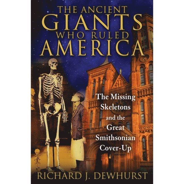 Richard J. Dewhurst - Ancient Giants Who Ruled America, Ljudbok