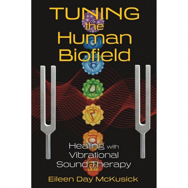 Eileen Day McKusick - Tuning the Human Biofield, Ljudbok