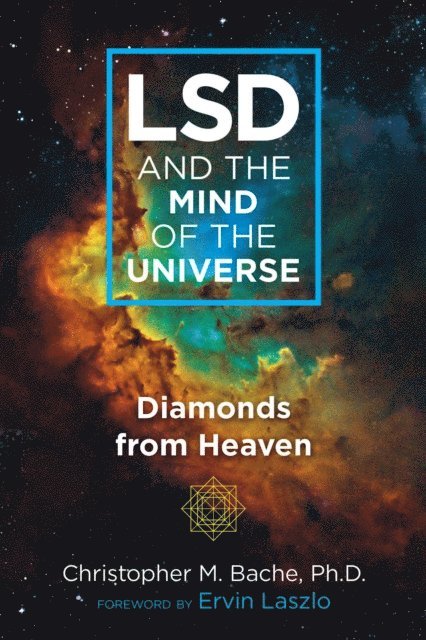 Christopher M. Bache - LSD and the Mind of the Universe, E-bok