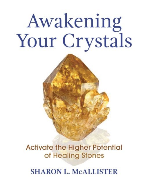 Sharon L. McAllister - Awakening Your Crystals, E-bok. Tillgänglighet: Lägg i varukorg