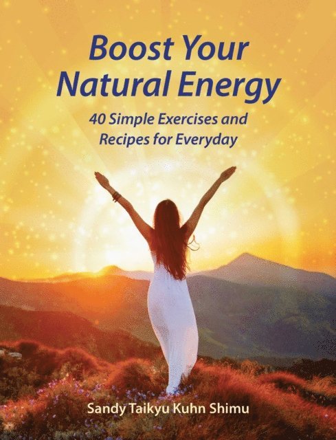 Sandy Taikyu Kuhn Shimu - Boost Your Natural Energy, E-bok