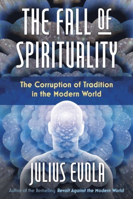 Julius Evola - Fall of Spirituality, E-bok