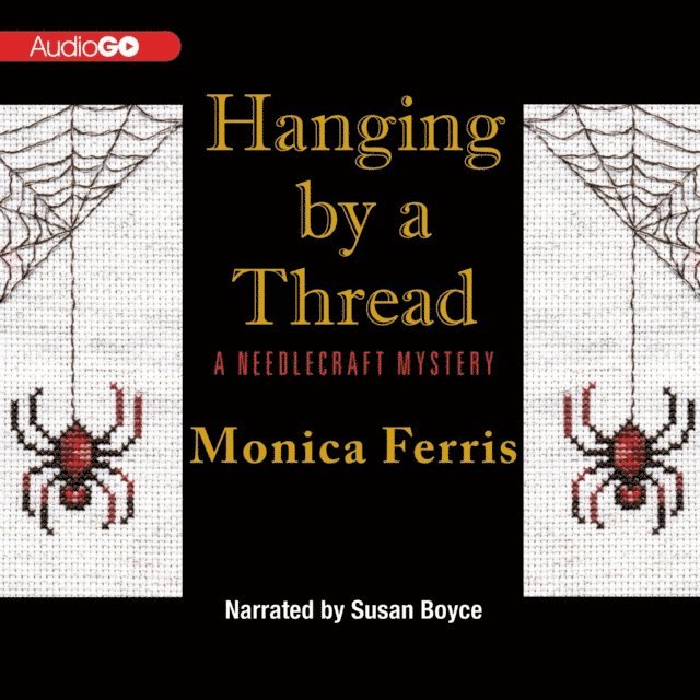 Monica Ferris - Hanging by a Thread, Ljudbok