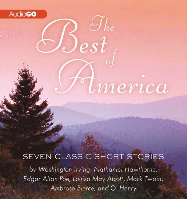 others, O. Henry, Ambrose Bierce, Mark Twain, Louisa May Alcott, Edgar Allan Poe, Nathaniel Hawthorne, Washington Irving - Best of America, Ljudbok