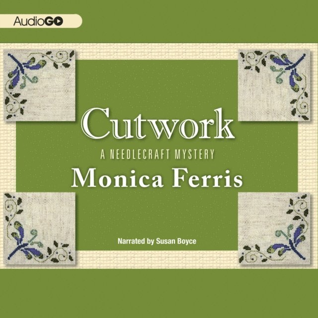 Monica Ferris - Cutwork, Ljudbok