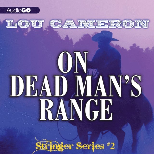 Lou Cameron - Stringer on Dead Man's Range, Ljudbok